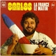 Carlos - La France Le Matin